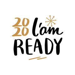 2020 I'am Ready quote text for happy new year hand lettering typography vector illustration with fireworks symbol ornaments