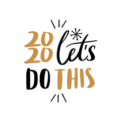 2020 let's Do This quote text for happy new year hand lettering typography vector illustration with fireworks symbol ornaments