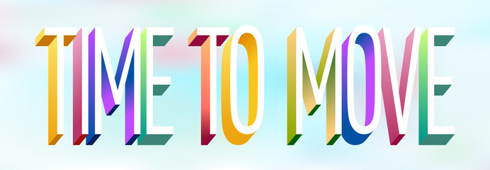 Colorful illustration of "Time to Move" text