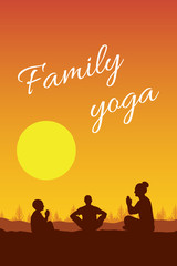 Family yoga and outdoor activities. People doing meditation in nature. Man, woman and child sitting in lotus position on sunset landscape. Dad, mom and son lead a healthy lifestyle. Flat vector card.