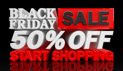BLACK FRIDAY SALE 50 % OFF START SHOPPING word on black background illustration 3D rendering