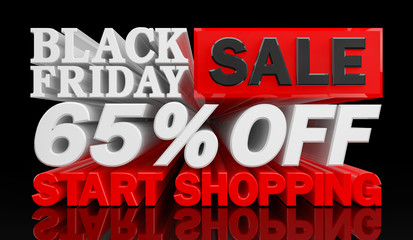 BLACK FRIDAY SALE 65 % OFF START SHOPPING word on black background illustration 3D rendering