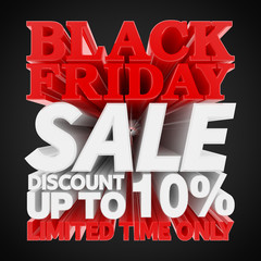 Fototapeta na wymiar BLACK FRIDAY SALE DISCOUNT UP TO 10 % LIMITED TIME ONLY illustration 3D rendering