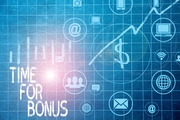 Text sign showing Time For Bonus. Business photo text a sum of money added to a demonstrating s is wages as a reward