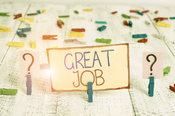 Word writing text Great Job. Business photo showcasing used praising someone for something they have done very well Scribbled and crumbling sheet with paper clips placed on the wooden table