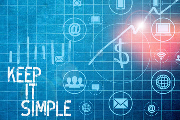 Text sign showing Keep It Simple. Business photo text Easy to toss around Understandable Generic terminology
