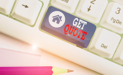 Handwriting text Get Quote. Conceptual photo the most recent price to which a buyer and seller...