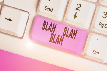 Writing note showing Blah Blah Blah. Business concept for Talking too much false information...