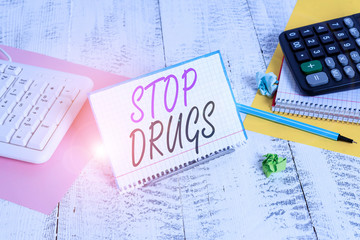 Text sign showing Stop Drugs. Business photo text put an end on dependence on substances such as...