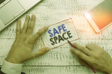 Word writing text Safe Space. Business photo showcasing a place or room in which you are protected...