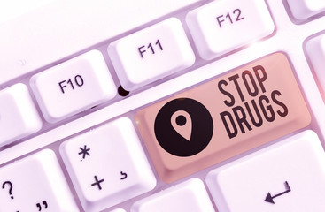 Conceptual hand writing showing Stop Drugs. Concept meaning put an end on dependence on substances...