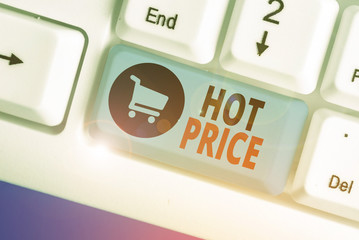 Handwriting text Hot Price. Conceptual photo Buyer or seller can obtain something for a product...