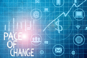 Text sign showing Pace Of Change. Business photo text Shift in normal routine Variation in usual activities