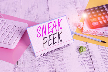 Text sign showing Sneak Peek. Business photo text opportunity to see something before it is...