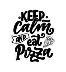 Hand drawn ettering quote about pizza. Typographic menu design. Poster for restaurant or print template. Funny concept. Vector