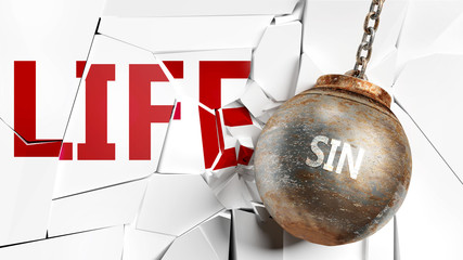 Sin and life - pictured as a word Sin and a wreck ball to symbolize that Sin can have bad effect and can destroy life, 3d illustration - obrazy, fototapety, plakaty