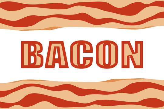 Bacon, bacon banner. Vector illustration of bacon.