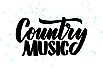 Country Music lettering quote for festival live event poster Concept. Textured Illustration. Funny slogan for cowboy print design.