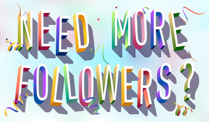 Colorful illustration of "Need More Followers?" text