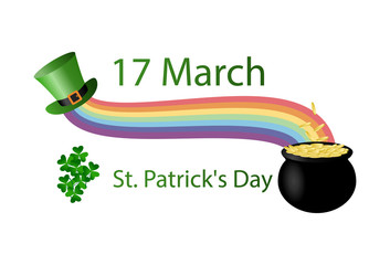 Poster for the holiday of St. Patrick's Day. March 17. Leprechaun hat, rainbow, pot of many gold coins, shamrocks. Flat vector illustration isolated on white background.