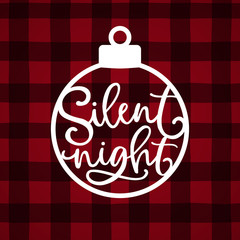 Silent nigh hand lettering. Christmas greeting card, invitation with white paper cut Christmas ornamnet and text over tartan, red checkered plaid. Winter vector calligraphy, buffalo background.