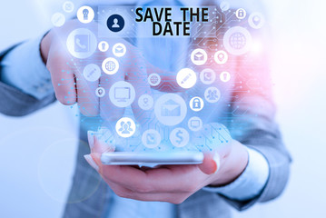 Writing note showing Save The Date. Business concept for Systematized events Scheduled activity Recorded Filed