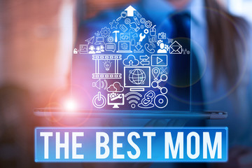 Word writing text The Best Mom. Business photo showcasing Appreciation for your mother love...