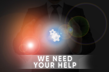 Word writing text We Need Your Help. Business photo showcasing Service Assistance Support Avail Benefit Aid Grant