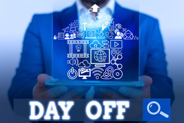 Word writing text Day Off. Business photo showcasing when you do not go to work even though it is usually a working day