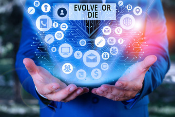 Word writing text Evolve Or Die. Business photo showcasing Necessity of change grow adapt to...