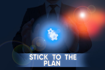 Word writing text Stick To The Plan. Business photo showcasing To adhere to some plan and not...