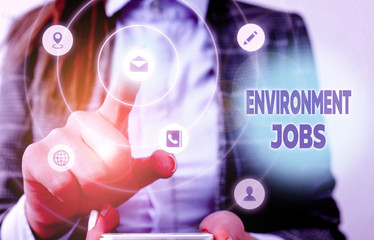 Conceptual hand writing showing Environment Jobs. Concept meaning jobs that contribute to preserve...