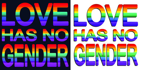 Love has no Gender. Rainbow-colored text isolated on white and dark background. Set 2 in 1.
