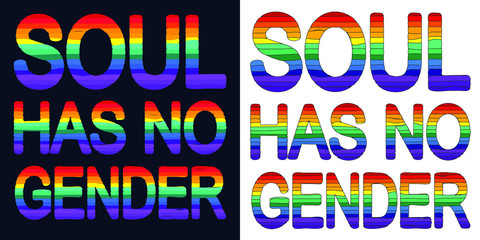 Soul has no Gender. Rainbow-colored text isolated on white and dark background. Set 2 in 1.