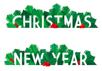 Christmas and New Year lettering compositions. White letters decorated with green spruce branches, holly leaves and berries. Banner, invitation or greeting card template in paper art style