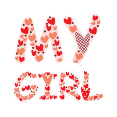 A lettering my girl with letters made of hearts isolated on a white background, a vector stock illustration with a pink word for heterosexual, leisbi and LGBT couples for valentines day, anniversary 