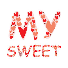 A lettering with the text my sweet of pink hearts is isolated on a white background, a vector stock illustration with the word and heart for valentines day, wedding, date, recognition