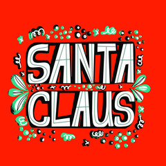 Santa Claus hand lettering. Isolated vector, calligraphic phrase in Scandinavian style and doodle elements. Merry holiday winter design for banners, emblems, prints, photo overlays, posters, greeting 