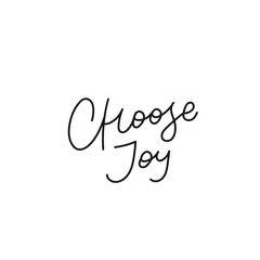 Choose joy calligraphy quote lettering