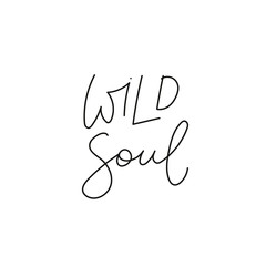 Wild soul calligraphy quote lettering