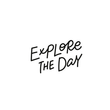Explore the day calligraphy quote lettering