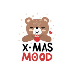 Vector illustration of a happy bear with a cup of tea and inscription - xmas mood. Can be used as a greeting card, poster or invitation for party, birthday.