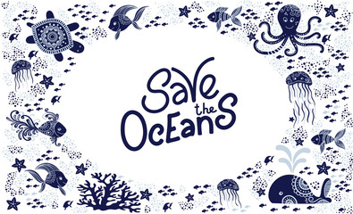 Save the ocean hand drawn lettering and underwater animals. Jellyfishes, whales, octopus, starfishes and turtles. Vector illustration in doodle style. Protect ocean concept