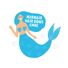 Mermaid hair don't care lettering with cute mermaid illustration
