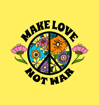 inscription: make love not war, against the background of flowers and a peace sign, hippie symbol