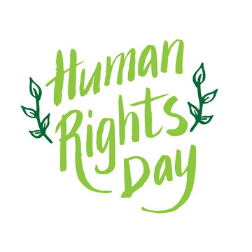 Human rights day text card with leaves. International greeting human rights day poster. Hand drawn trendy lettering phrase, website banner, sign, flyer. Vector eps 10.