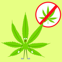 Cannabis is a sad character due to a drug ban. Sign prohibiting the use and distribution of marijuana. Vector illustration.