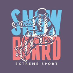 Snow board extreme sport vintage typography t shirt design with snowboarder illustration