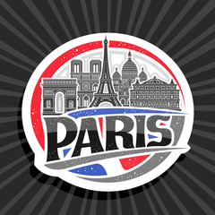 Vector logo for Paris, round cut paper sticker with black and white line draw of paris landmarks, fridge magnet with original typeface for word paris and decorative french flag on abstract background.