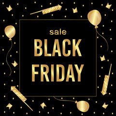 Black Friday. Banner. Black frame with golden confetti, firecrackers, balloons and flags. In the center is a  square with golden text and a golden stroke. Vector.